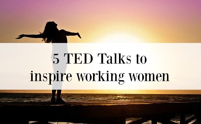 5 TED Talks to inspire working women